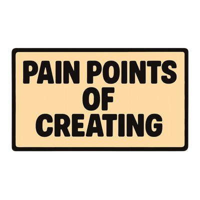 Undoing the Pain Points of Creating